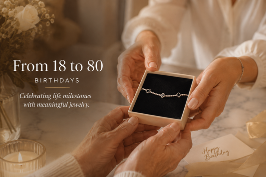 From 18th to 80th Birthdays: Celebrating Life’s Milestones with Meaningful Jewelry